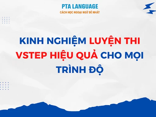 Kinh nghiệm và tài liệu luyện thi VSTEP A2 B1 B2 đầy đủ nhất cập nhật 2024